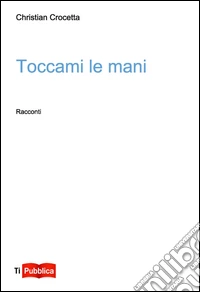 Toccami le mani