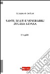 Santi, beati e venerabili di Casa Savoia libro