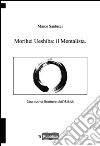 Morihei Ueshiba: il mentalista. Una nuova frontiera dell'aikido libro di Santucci Marco