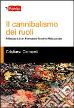 Il cannibalismo dei ruoli