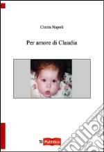 Per amore di Claudia libro