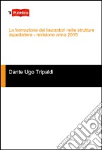 La formazione dei lavoratori nelle strutture ospedaliere libro