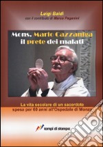 Mons. Mario Cazzaniga il prete dei malati libro