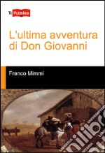 L'ultima avventura di Don Giovanni libro