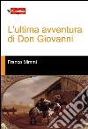 L'ultima avventura di Don Giovanni libro di Mimmi Franco