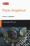 Panis Angelicus. Riflessioni sull'Eucaristia libro di Fisogni Primavera