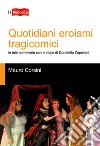 Quotidiani eroismi tragicomici libro di Corsini Mauro