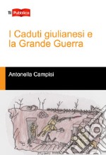 I caduti giulianesi e la grande guerra libro