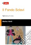 Il Fondo Sclavi. Tra cinema e fumetto libro di Adotti Marina