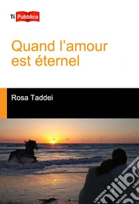 Quand l'amour est eternel