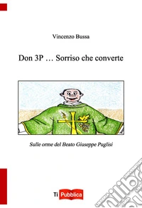 Don 3p... sorriso che converte libro