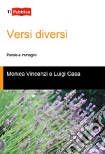 Versi diversi. parole e immagini libro