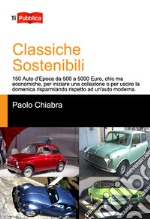 Classiche sostenibili. Ediz. a colori libro