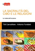 La sacralità del cibo e le religioni libro