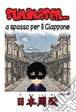 Sumimasen... A spasso per il Giappone libro