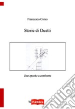 Storie di duetti. Due epoche a confronto