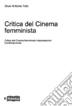 Critica del cinema femminista. Interpretazioni contemporanee libro