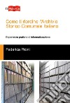 Come ti riordino l'Archivio Storico Comunale Italiano. Esperienze pratiche di informatizzazione libro