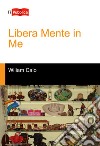 Libera mente in me libro di Caio Wiliam