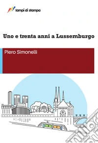 Uno e trenta anni a Lussemburgo