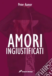 Amori ingiustificati