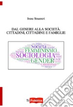 Dal genere alla società. Cittadini, cittadine e famiglie libro