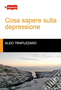Cosa sapere sulla depressione