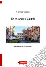 Un milanese a Catania libro