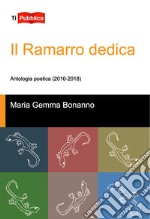 Il Ramarro dedica. Antologia poetica (2016-2018) libro