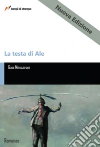 La testa di Ale. Nuova ediz. libro