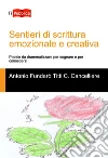 Sentieri di scrittura emozionale e creativa libro