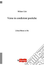 Verso in condizioni poetiche libro