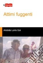 Attimi fuggenti libro