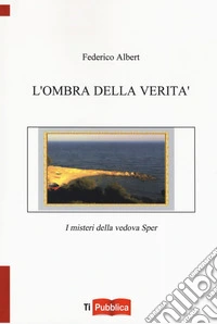 L'ombra della verità. I misteri della vedova Sper libro