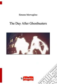 The day after ghostbusters libro