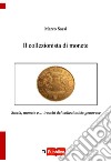 Il collezionista di monete libro di Sassi Marco