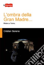 L'ombra della Gran Madre... libro