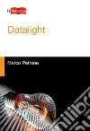 Datalight libro di Petrone Marco