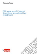 Etf, cosa sono? E perché dovrebbero far parte dei tuoi investimenti libro