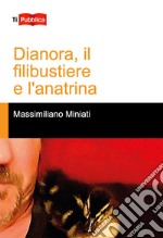 Dianora, il filibustiere e l'anatrina libro