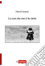 Le cose che non ti ho detto libro