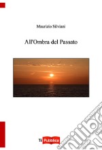 All'ombra del passato libro