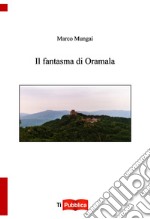 Il fantasma di Oramala libro