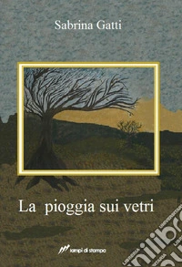 La pioggia sui vetri libro