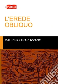 L'erede obliquo libro