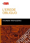 L'erede obliquo libro