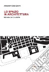 Lo spazio in architettura libro di Dalla Caneva Alessandro
