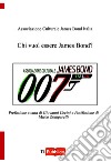 Chi vuol essere James Bond? libro