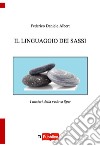 Il linguaggio dei sassi libro