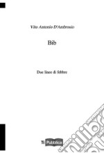 Bib. Due linee di febbre libro